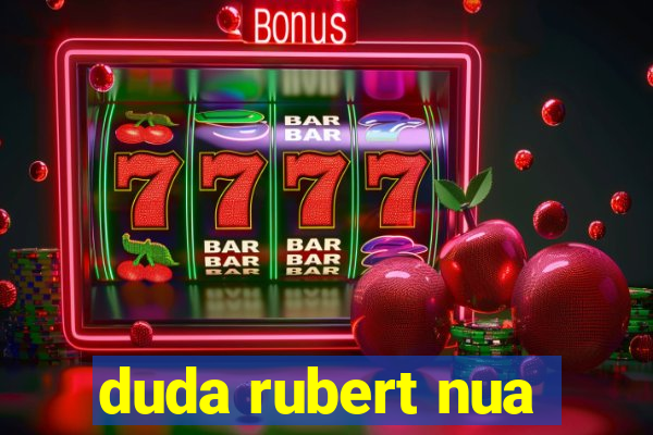 duda rubert nua